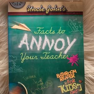Facts to annoy your teacher uncle John’s bathroom reader